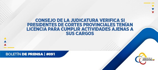 <strong>CONSEJO DE LA JUDICATURA VERIFICA SI PRESIDENTES DE CORTES PROVINCIALES TENÍAN LICENCIA PARA ESTAR EN QUITO</strong>