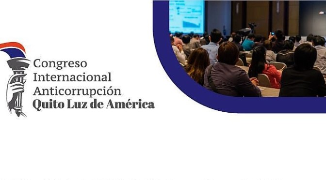<strong>&nbsp;I CONGRESO INTERNACIONAL ANTICORRUPCIÓN ‘QUITO LUZ DE AMÉRICA</strong>